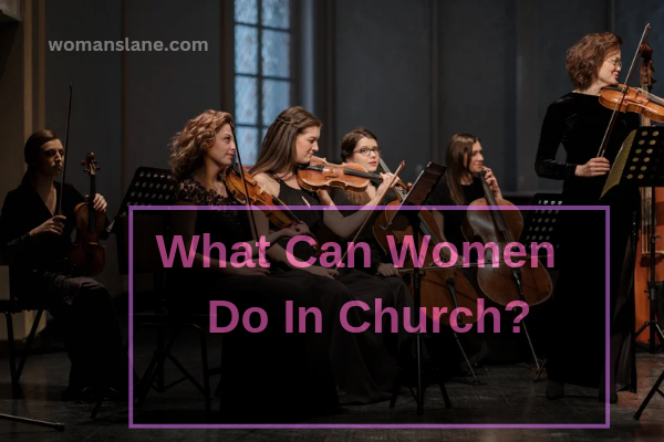 What Can Women Do in Church