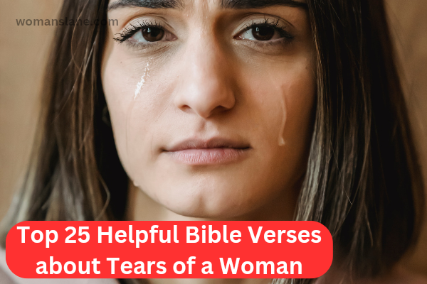Bible Verses about Tears of a Woman