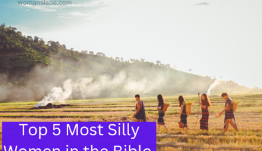 Top 5 Most Silly Women in the Bible