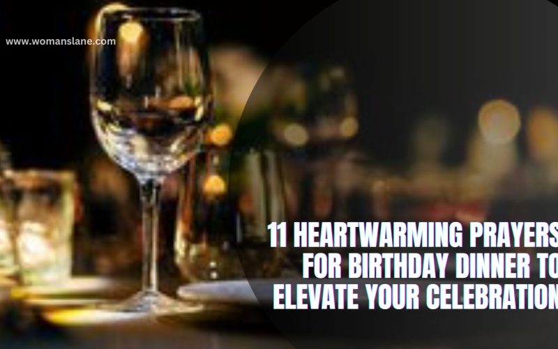 11 Heartwarming Prayers for Birthday Dinner to Elevate Your Celebration
