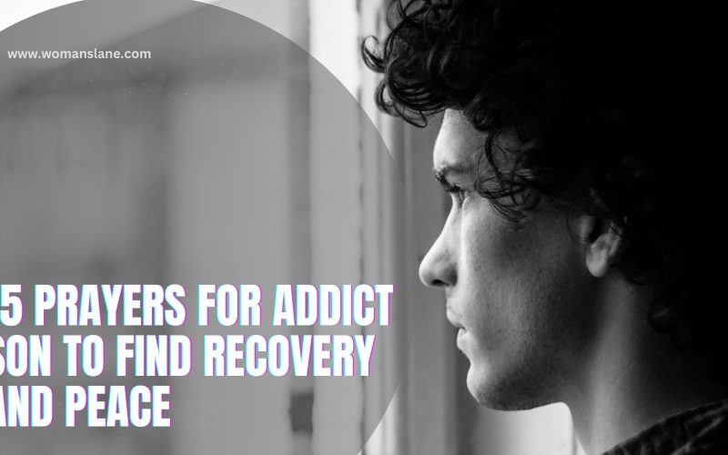 15 Prayers for Addict Son to Find Recovery and Peace